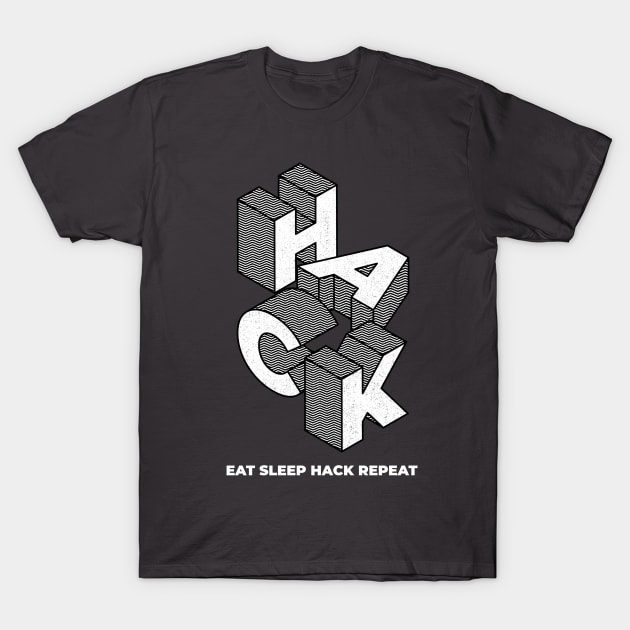 HACK | Eat Sleep Hack Repeat T-Shirt by leo-jess